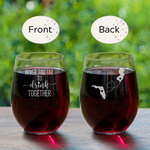 Double Sided Never Too Far To Drink Together Stemless Wine Glass