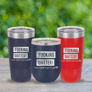 Fucking Quitter, I Mean Happy Retirement Tumbler