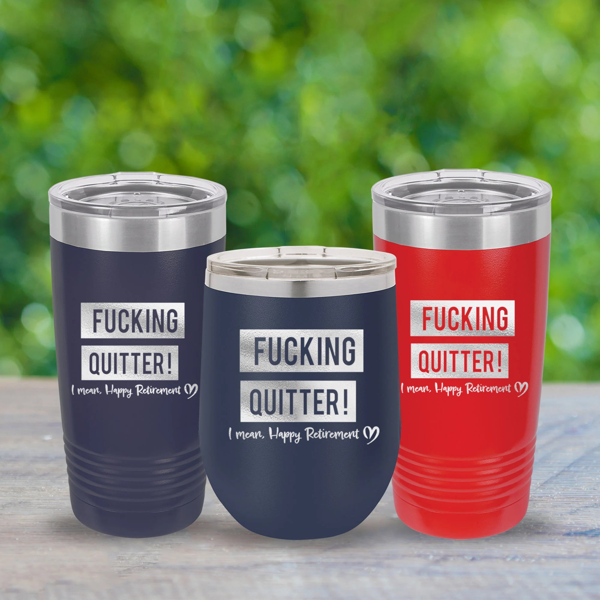 Fucking Quitter, I Mean Happy Retirement Tumbler