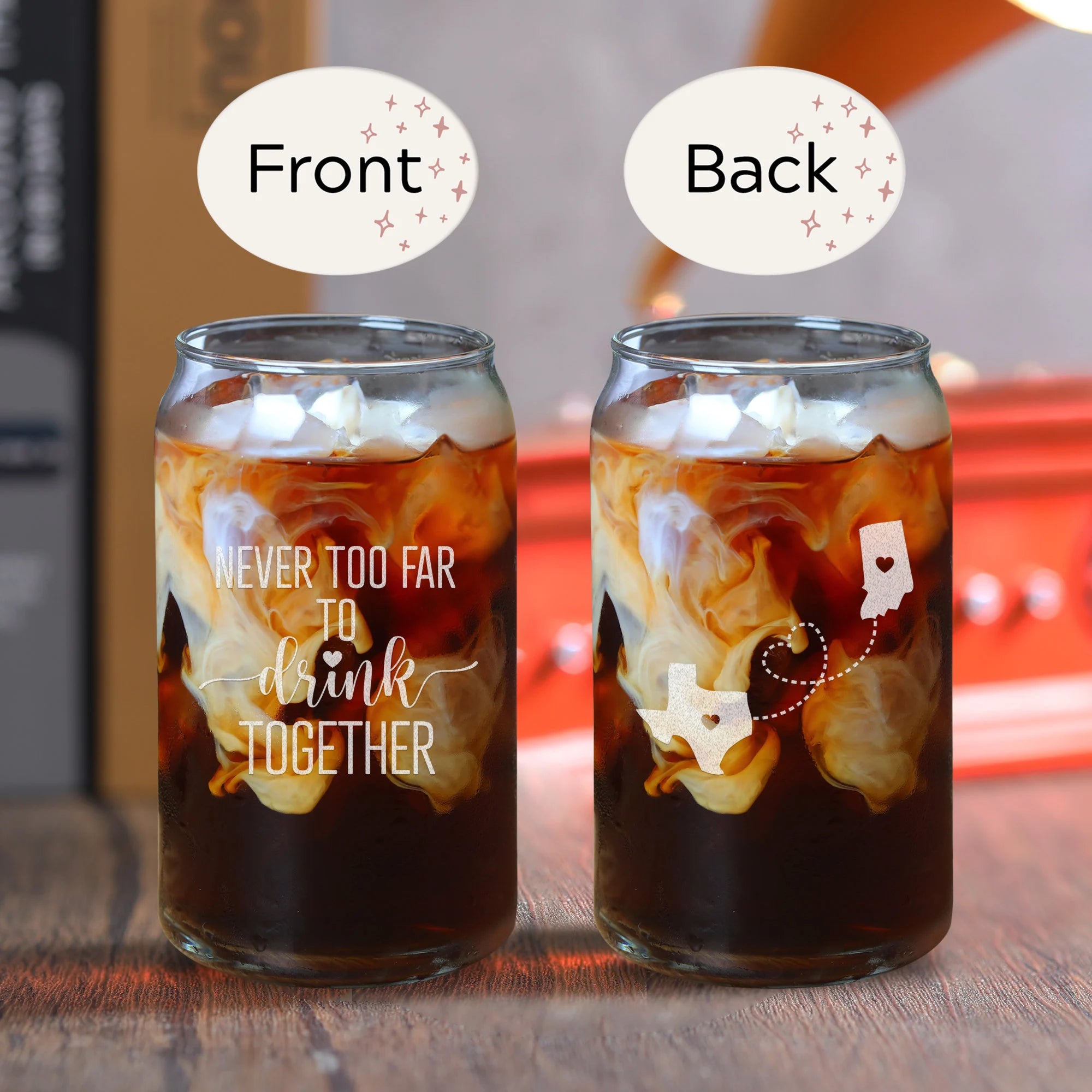 Never Too Far To Drink Together Custom Iced Coffee Glass