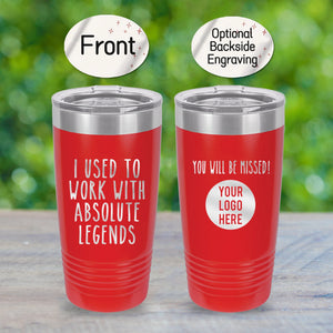 I Used To Work With Legends Tumbler Pint